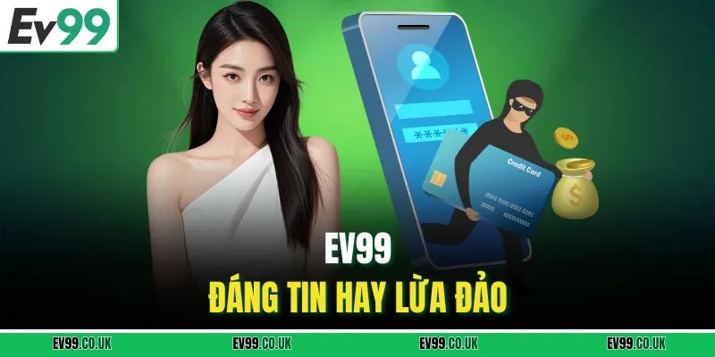 EV99: Đáng tin hay lừa đảo