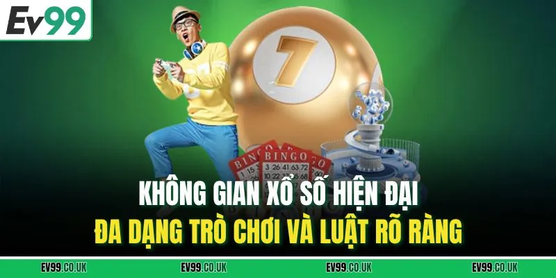 Không gian xổ số hiện đại, đa dạng trò chơi và luật rõ ràng