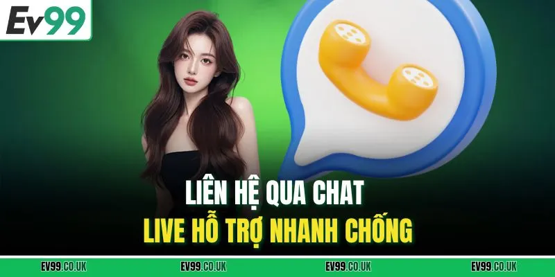 Liên hệ qua chat live hỗ trợ nhanh chống