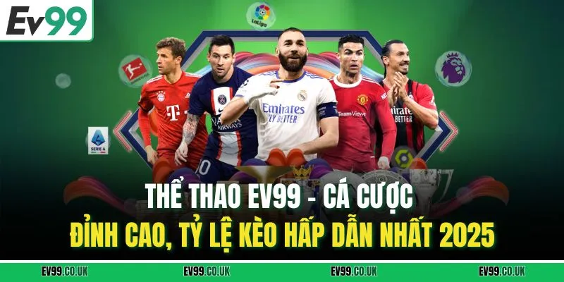 Thể thao EV99 đa dạng giải đấu, phong phú kèo cược